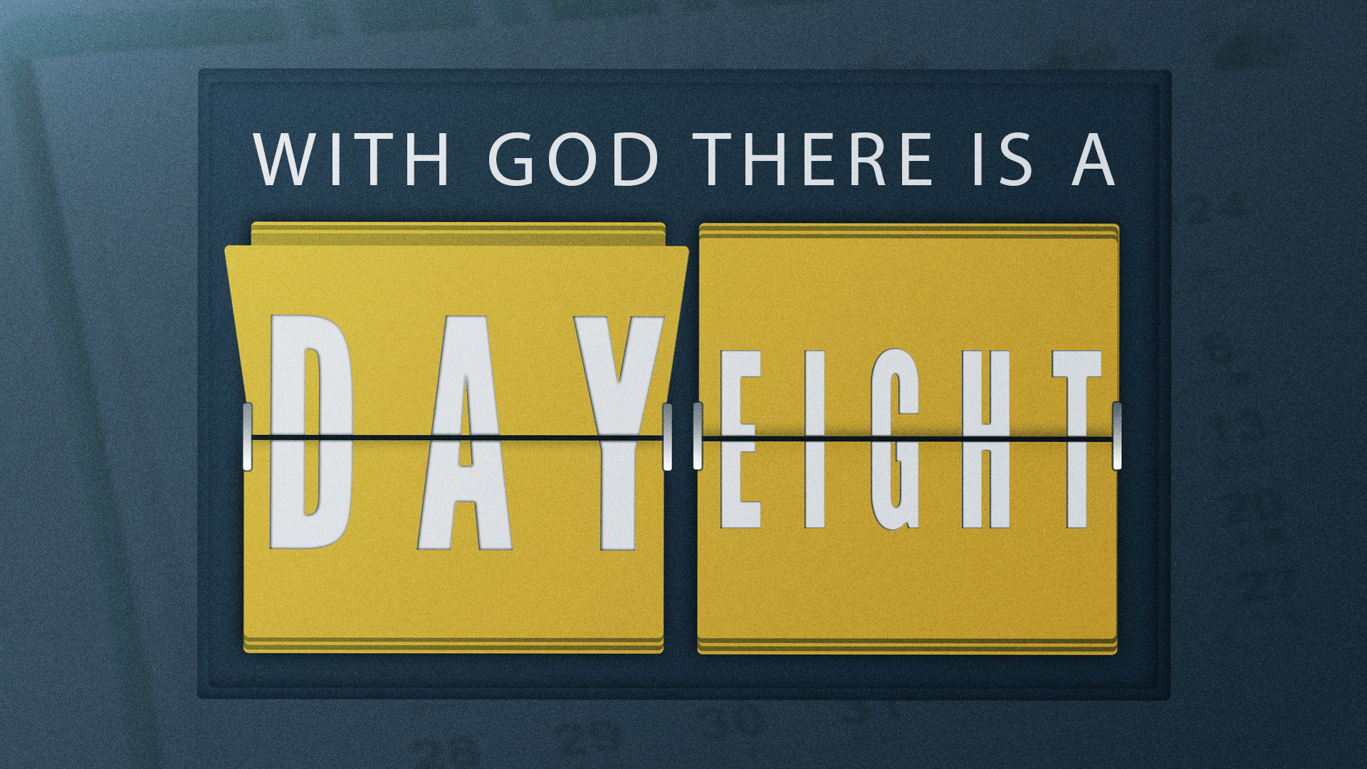 With God There Is A Day Eight 